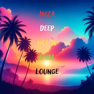 Ibiza Deep House Chill Lounge - Dj Ibizaa