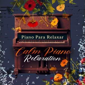 Calm Piano Relaxation - Piano para Relaxar