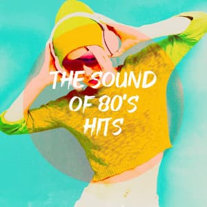 The Sound of 80's Hits - Ultimate Pop Hits