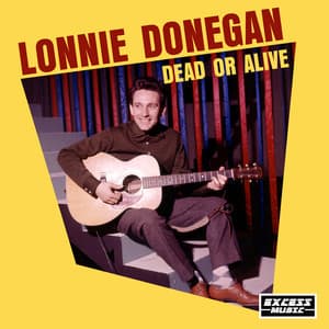 Dead or Alive - Lonnie Donegan