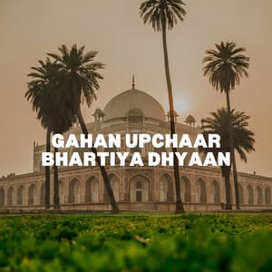 Gahan Upchaar Bhartiya Dhyaan - Indian Meditation