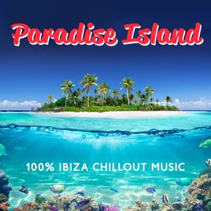 Paradise Island: 100% Ibiza Chillout Music - DJ Infinity BGM