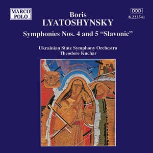 Lyatoshynsky: Symphonies Nos. 4 and 5 - Boris Mikolayovich Lyatoshinsky