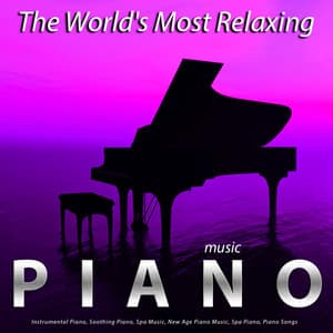 The World's Most Relaxing Piano Music: Instrumental Piano, Soothing Piano, Spa Music, New Age Piano Music, Spa Piano, Piano Songs - Piano Music Guru