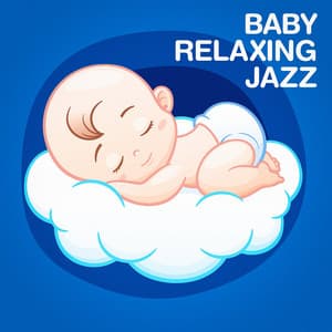 Baby Relaxing Jazz - Jazz Me Up