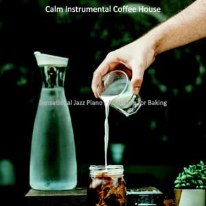Sensational Jazz Piano - Ambiance for Baking - Calm Instrumental Coffee House