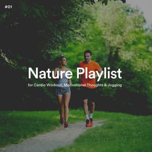 #01 Nature Playlist for Cardio Workout, Motivational Thoughts & Jogging - The Nature Soundscapes