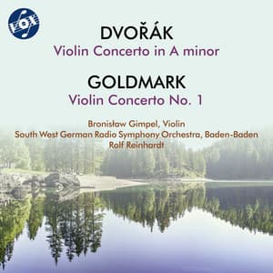 Dvořák: Violin Concerto in A Minor, Op. 53, B. 96 - Goldmark: Violin Concerto No. 1 in A Minor, Op. 28 - Bronislaw Gimpel