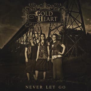 Never Let Go - Gold Heart