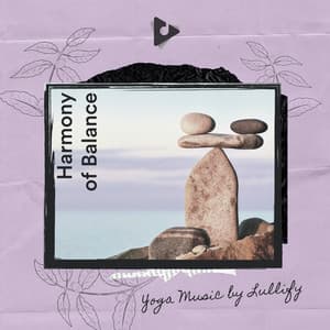 Harmony of Balance - Yoga Music by Lullify