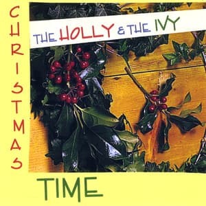 Christmas Holly And The Ivy - Christmas Time