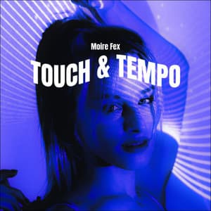 Touch & Tempo: Cyber Dancehall - Moire Fex