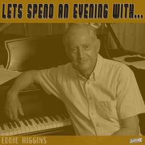 Let's Spend an Evening with Eddie Higgins - Eddie Higgins