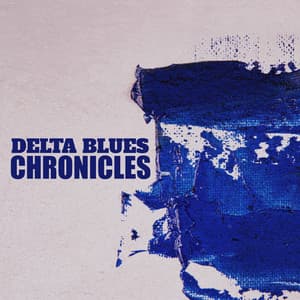 Delta Blues Chronicles: Got The Blues? - Modern Blues Zone