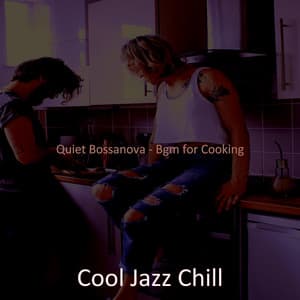 Quiet Bossanova - Bgm for Cooking - Cool Jazz Chill