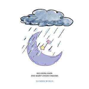 Relaxing Rain and Baby's Piano Dreams - Slumber World