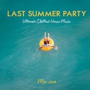 Last Summer Party Ultimate Chillout House Music Mix 2019 - Ibiza Chill Out