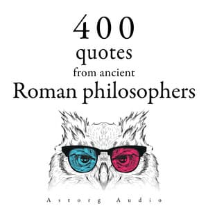 400 Quotations from Ancient Roman Philosophers - Marcus Aurelius