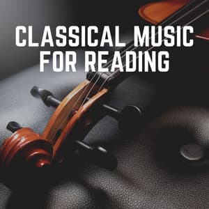 Classical Music for Reading - Relaxing Classical