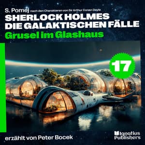 Grusel im Glashaus - Sherlock Holmes - Die galaktischen Fälle