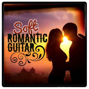 Soft Romantic Guitar - Soft Guitar Music