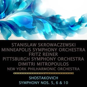 Shostakovich: Symphony, No. 5, 6 & 10 - Dmitri Shostakovich