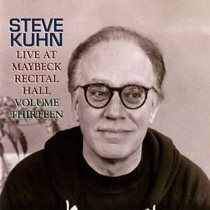 The Maybeck Recital Series, Vol. 13 - Steve Kuhn