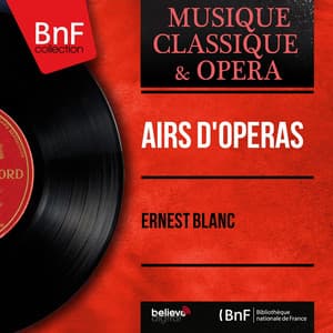 Airs d'opéras - Ernest Blanc