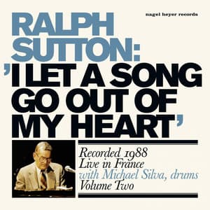 I Let a Song Go out of My Heart - Ralph Sutton