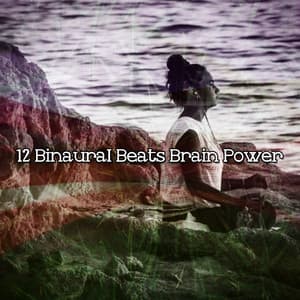 12 Binaural Beats Brain Power - Binaural Nature Sounds Relaxing