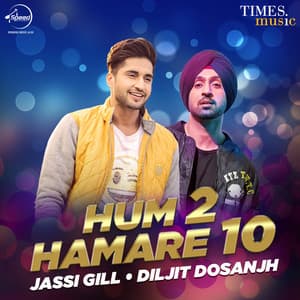 Hum Do Hamare Dus - Diljit Dosanjh