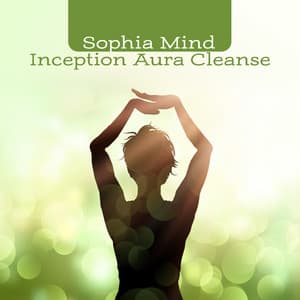 Inception Aura Cleanse - Sophia Mind