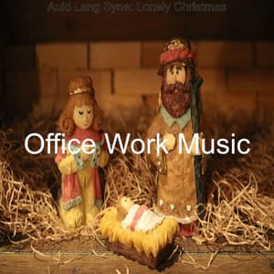 Auld Lang Syne: Lonely Christmas - Office Work Music