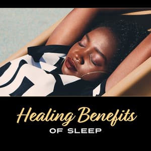 Healing Benefits of Sleep - Deep Sleep Sanctuary