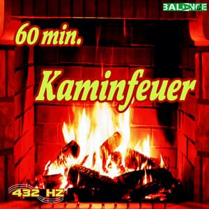 Kaminfeuer 60 Minuten - 432 HZ Musik