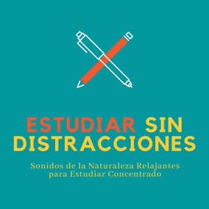 Estudiar Sin Distracciones: Sonidos de la Naturaleza Relajantes para Estudiar Concentrado - Musica Para Estudiar Academy