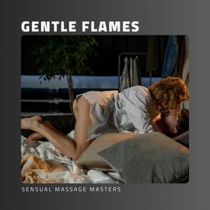 Gentle Flames: Intimate Instrumentals - Sensual Massage Masters