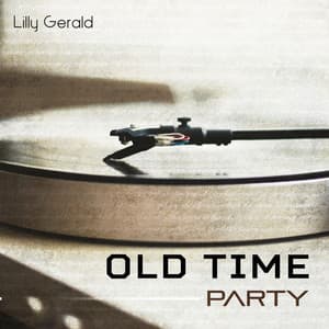 Old Time Party - Lilly Gerald