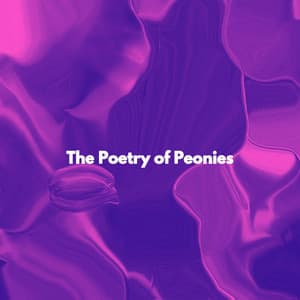 The Poetry of Peonies - Cool Jazz Lounge