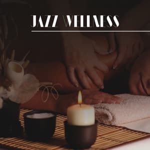 Jazz Wellness: Music for Bathing, Relaxing in the Bathub, Aromatherapy with Candles, Soaking in Hot Water - Instrumental Jazz Music Ambient
