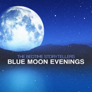 Blue Moon Evenings - The Bedtime Storytellers