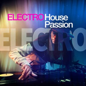Electro House Passion - Electro House DJ