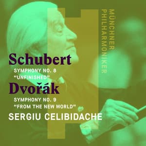 Schubert: Symphony No. 8, "Unfinished" - Dvorák: Symphony No. 9, "From the New World" - Sergiu Celibidache