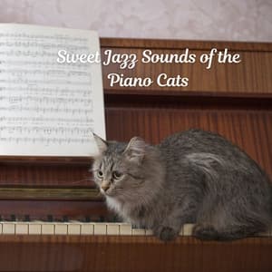 Sweet Jazz Sounds of the Piano Cats - Relaxing Instrumental Jazz