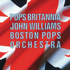 Pops Britannia - Boston Pops Orchestra