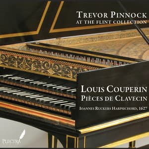 Louis Couperin: Pièces de Clavecin - Trevor Pinnock