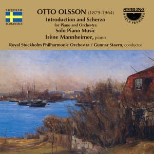 Olsson: Introdution and Scherzo for Piano and Orchestra - Solo Piano Music - Otto Olsson