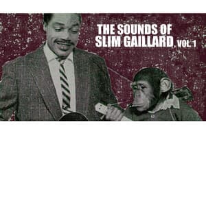 The Sounds of Slim Gaillard, Vol. 1 - Slim Gaillard