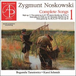 Noskowski: Complete Songs Vol. 1 - Zygmunt Noskowski