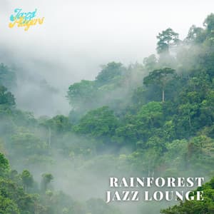 Rainforest Jazz Lounge: Tropical Rhythms, Exotic Instrumentals, and Pure Bliss - Jazzi Players